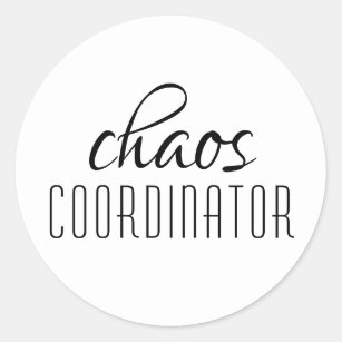 Chaos Coordinator Typographic Text Classic Round Sticker