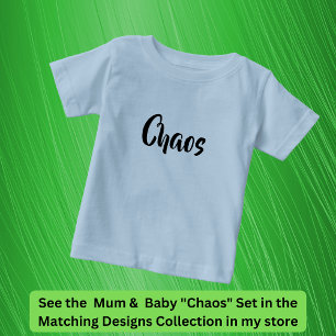 Chaos Follows Me Everywhere, Mother Child Matching Baby T-Shirt