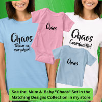 Chaos Follows Me Everywhere Mother Child Matching