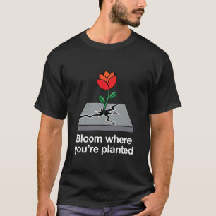 Chaos Gardening Bloom Plant Resilience Inspire T-Shirt