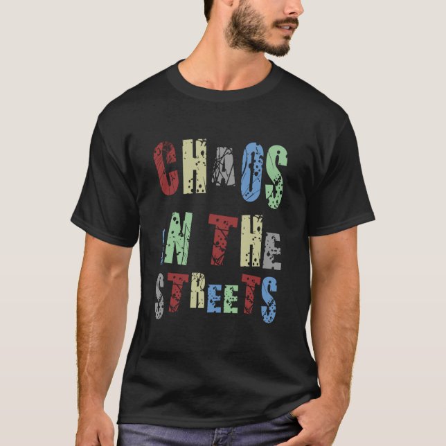 Chaos In The Streets Colourful Funny T-Shirt (Front)
