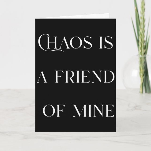 Chaos Is A Friend Funny Text Stressed Gift For Mom Card (Front)