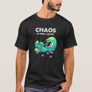 Chaos Is How I Learn Aliens Lover UFO Extraterrest T-Shirt