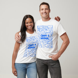 Chaos is Normal - Funny Quote T-Shirt