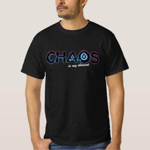 Chaos - Ist mein Element Design für Chaoten T-Shirt