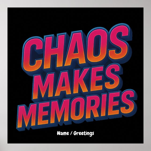 Chaos Makes Memories Retro Synthwave Design Funny  Poster (Front)