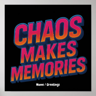 Chaos Makes Memories Retro Synthwave Design Funny Poster