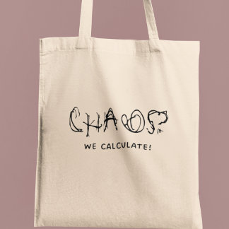 Chaos? We Calculate Cool Funny Physics Teacher Tote Bag