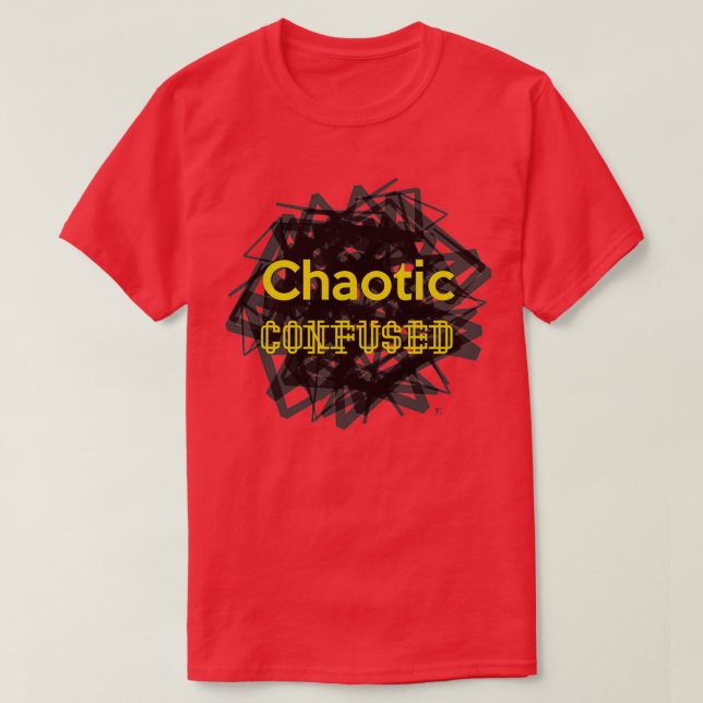 Chaotic Confused T-Shirt (Design Front)