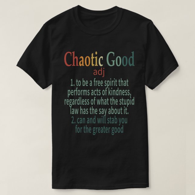 Chaotic Good Definition Funny Campaign Gift T-Shirt (Design Front)