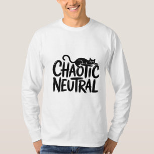 Chaotic Neutral Cat - Funny  T-Shirt