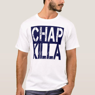 Chap Killer T-Shirt