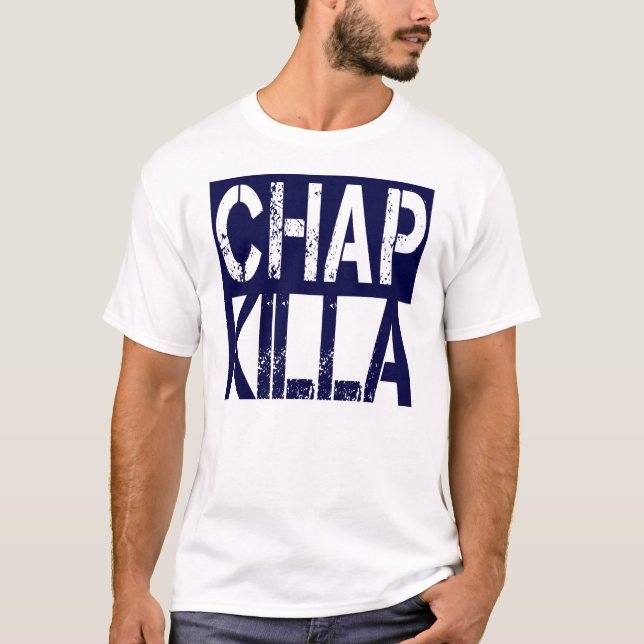 Chap Killer T-Shirt (Front)