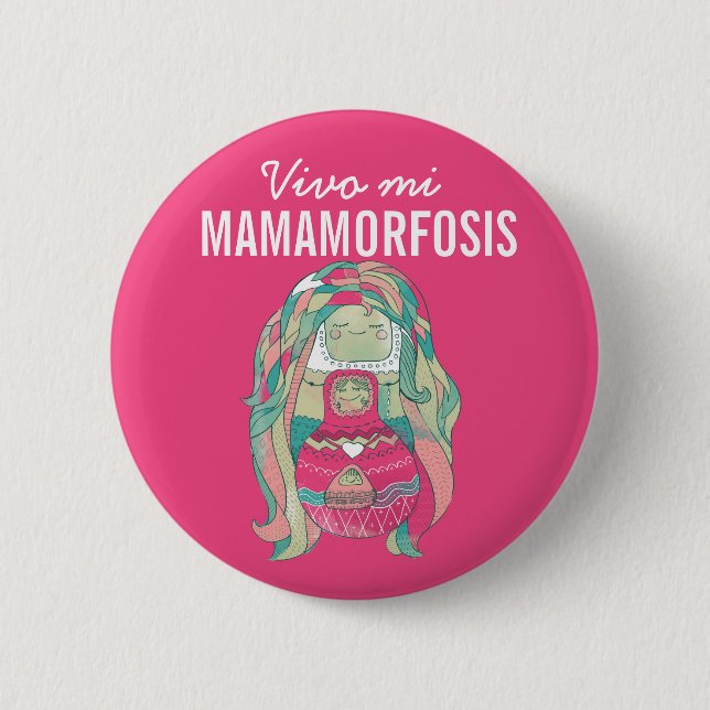 Chapa Redonda 5 Cm Vivo mi mamamorphosis 6 Cm Round Badge (Front)