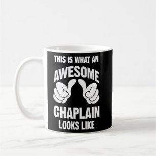 Chaplain Awesome Looks Like Funny Coffee Mug