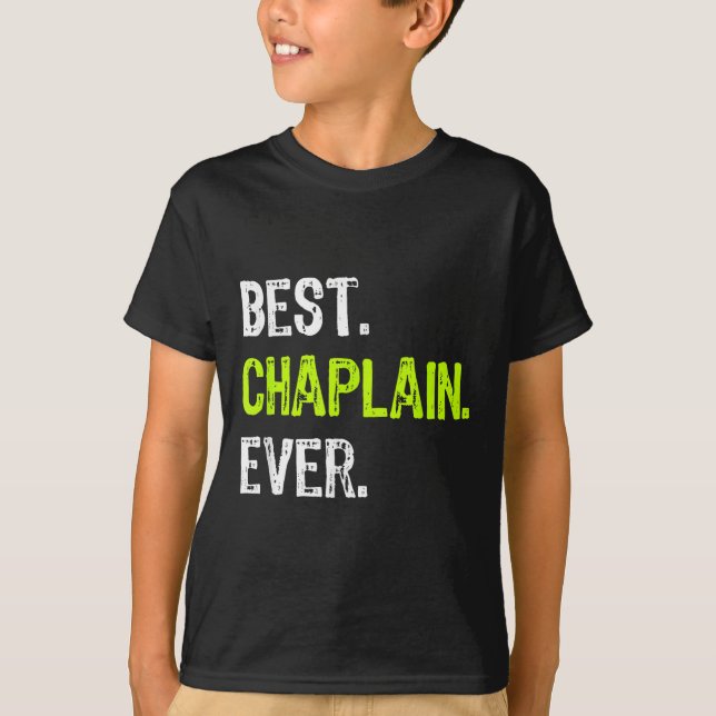 Chaplain Ever  T-Shirt (Front)