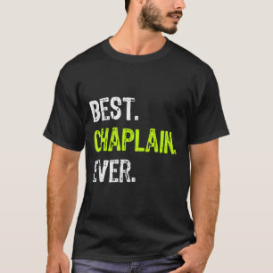 Chaplain Ever  T-Shirt
