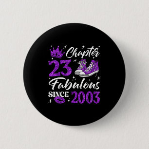 Chapter 23 Fabulous Since 2003 23rd Birthday Women 6 Cm Round Badge
