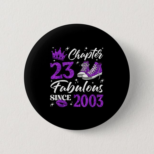 Chapter 23 Fabulous Since 2003 23rd Birthday Women 6 Cm Round Badge (Front)
