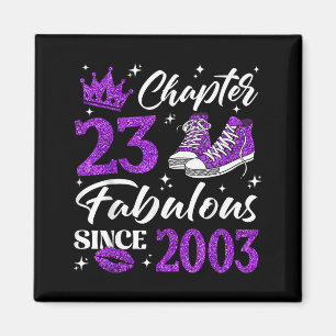 Chapter 23 Fabulous Since 2003 23rd Birthday Women Magnet
