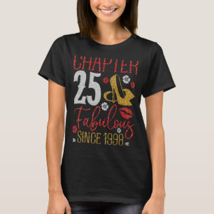 Chapter 25 Fabulous Since 1998 25th Birthday Cute T-Shirt