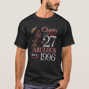 Chapter 27 Fabulous Since 1996 27th Birthday Queen T-Shirt
