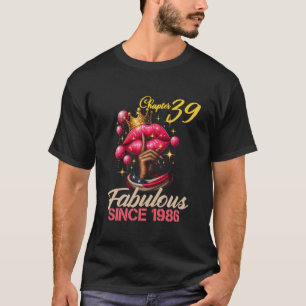 Chapter 39 Fabulous Since 1986 Birthday Girl 39 Ye T-Shirt