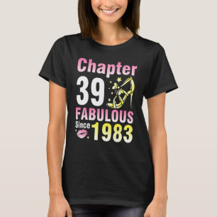 Chapter 39 Years Old Fabulous Since 1983 Happy My T-Shirt