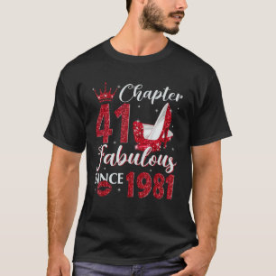 Chapter 41 Fabulous Since 1981 41st Birthday For T-Shirt