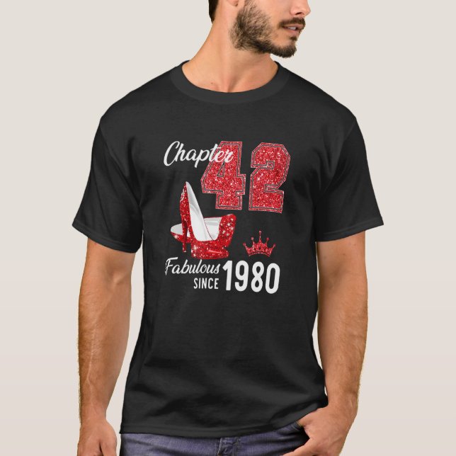 Chapter 42 Fabulous Since 1980 42th Birthday Queen T-Shirt (Front)