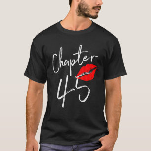 Chapter 45 Happy Birthday 45 Years Old Gift For T-Shirt