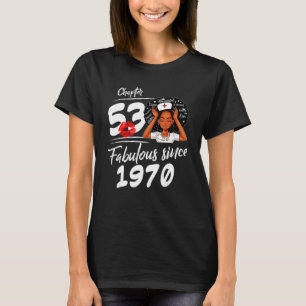 Chapter 53 Fabulous Since 1970 Black Girl Birthday T-Shirt