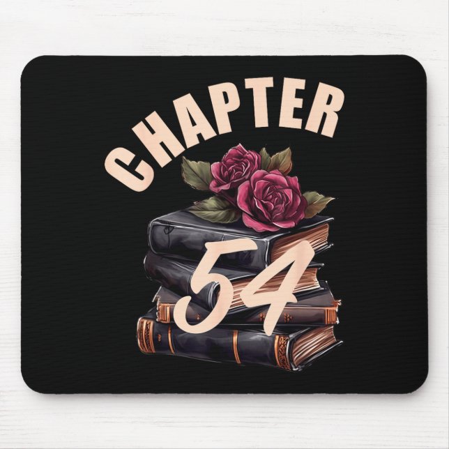 Chapter 54 54th Birthday Women Book Lovers Its My  Mouse Mat (Front)