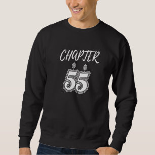 Chapter 55 Birthday Fifty Five Years Celebration M Sweatshirt