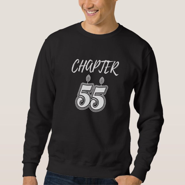 Chapter 55 Birthday Fifty Five Years Celebration M Sweatshirt (Front)