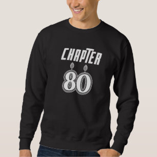 Chapter 80 Birthday Party Celebration Men Women Sweatshirt