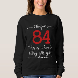 Chapter 84 This is Where the Story Gets Good Sweatshirt