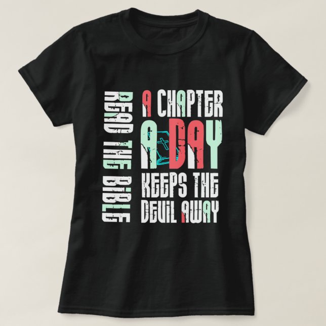 Chapter A Day Keep The Devil Away-Funny Christian  T-Shirt (Design Front)