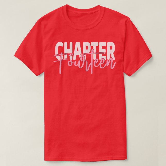 Chapter Fourteen Years Old 14th Birthday Outfit Fo T-Shirt (Design Front)