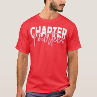 Chapter Fourteen Years Old 14th Birthday Outfit Fo T-Shirt