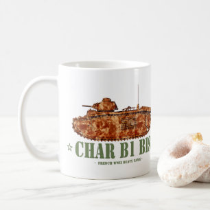 Char B1 bis World War Two French Heavy Tank WWII Coffee Mug