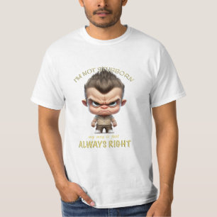 Character I'm Not Stubborn My Way Is Always Right T-Shirt
