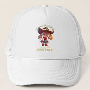 Character I'm Not Stubborn My Way Is Always Right Trucker Hat
