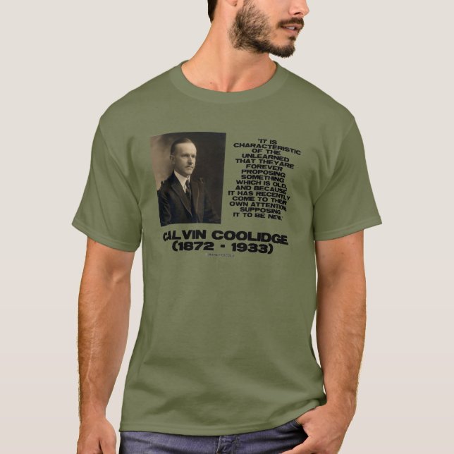 Characteristic Of The Unlearned Old New Coolidge T-Shirt (Front)