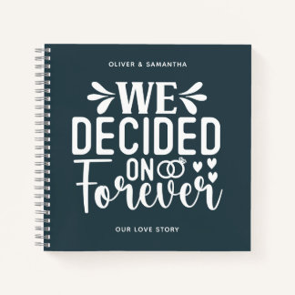 Charcoal Blue We Decided On Forever Notebook