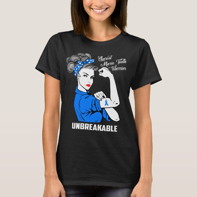 Charcot Marie Tooth Warrior Unbreakable T-Shirt (Front)