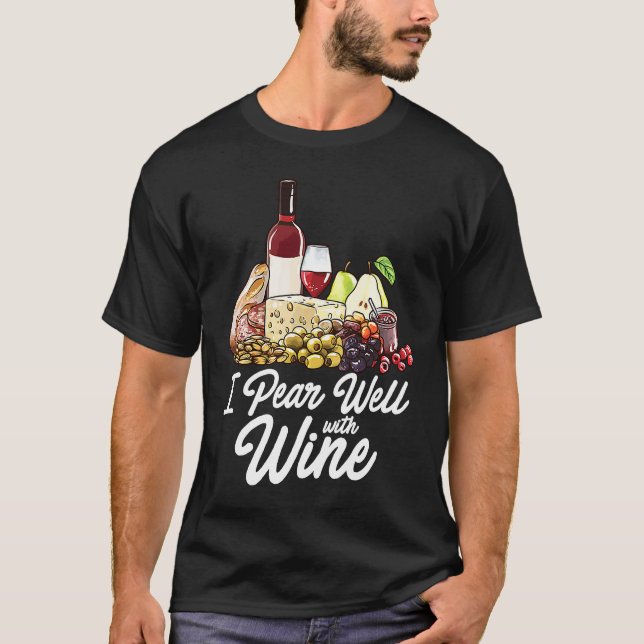 Charcuterie Board   Foodie Wine Cheese Pairing Pun T-Shirt (Front)