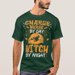 Charge Nurse By Day Witch By Night Halloween Costu T-Shirt