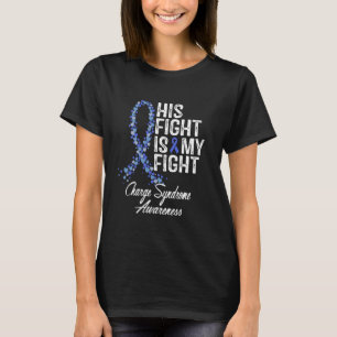 Charge Syndrome Awareness His Fight Is My Warrior T-Shirt