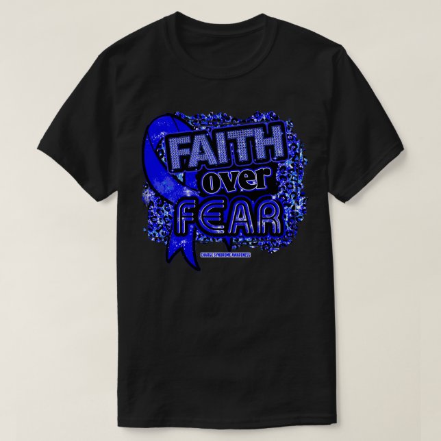 Charge Syndrome Awareness Ribbon Faith Over Fear L T-Shirt (Design Front)